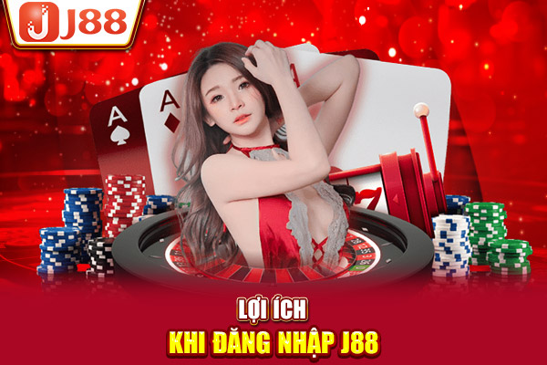 Lợi ích khi đăng nhập J88