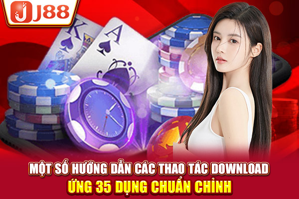 Một số hướng dẫn các thao tác download ứng dụng chuẩn chỉnh