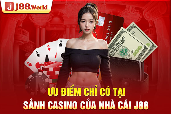 Ưu điểm chỉ có tại sảnh casino trực tuyến