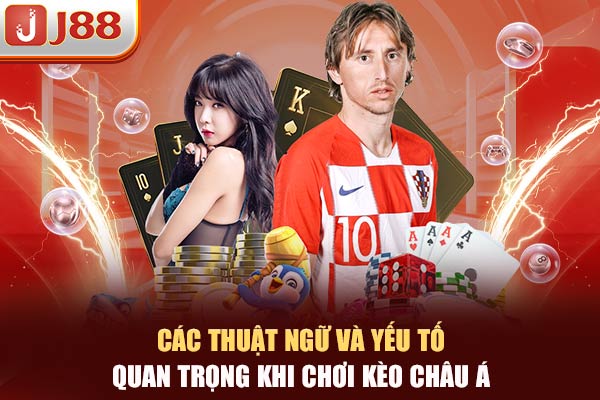 Các thuật ngữ và yếu tố quan trọng khi chơi kèo Châu Á