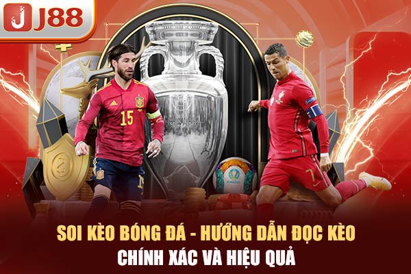 Soi Kèo Bóng Đá - Hướng Dẫn Đọc Kèo Chính Xác Và Hiệu Quả